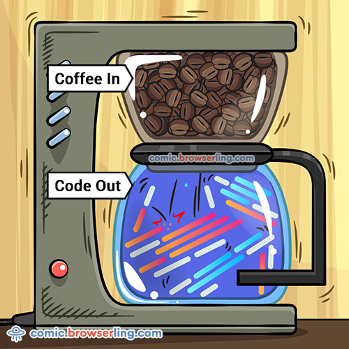 Coffee in, code out.