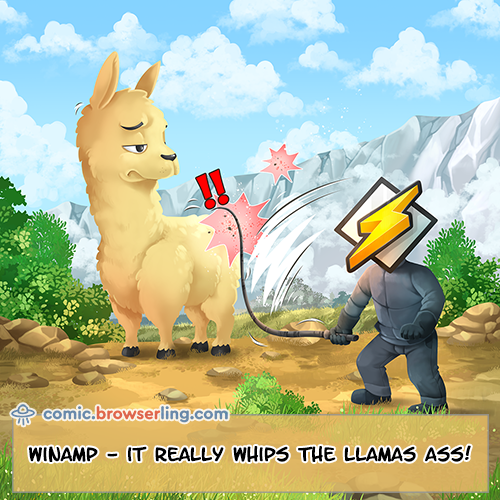 Winamp - it really whips the llama's ass!