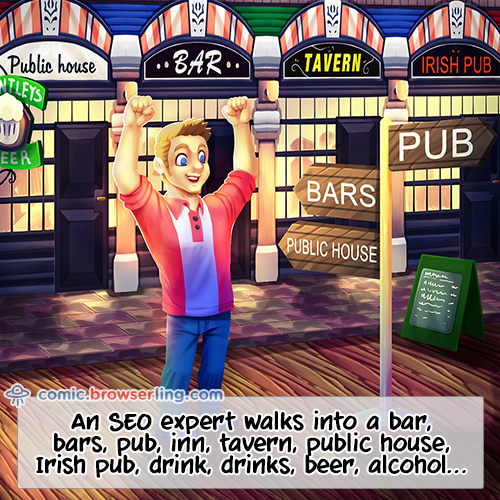 An SEO expert walks into a bar, bars, pub, inn, tavern, public house, Irish pub, drink, drinks, beer, alcohol...