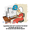 My grandma never got to experience the Internet. Not because she was too old, but because she used Internet Explorer.